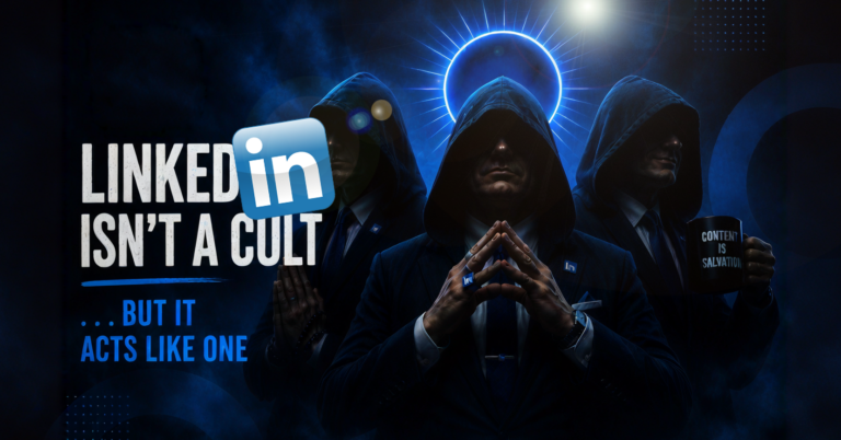LinkedIn Isn’t a Cult—But It Acts Like One
